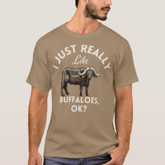 Ich mag Buffaloes einfach gut. T-Shirt