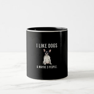 Ich mag Bulldog und vielleicht 3 Leute Geschenk Zweifarbige Tasse