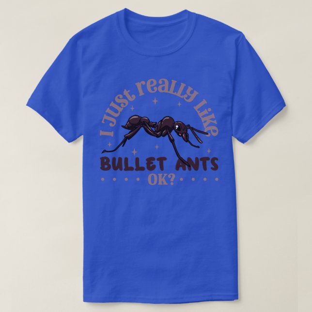 Ich mag Bullet Ants Bullet Ant T-Shirt (Design vorne)