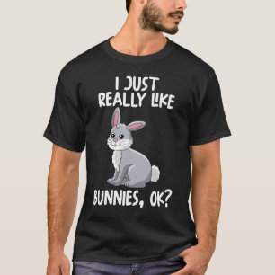 Ich mag Bunnies Ok T-Shirt