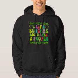 Ich mag Burger und vielleicht 3 Personen Hoodie