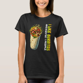 Ich mag Burritos und vielleicht 3 Personen T-Shirt