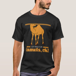 Ich mag Camels Ok Camel Animal wirklich T-Shirt