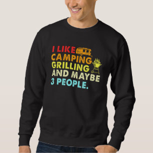 Ich mag Camping Grillen und vielleicht 3 Personen Sweatshirt