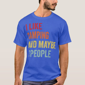 Ich mag Camping vielleicht 3 Leute T-Shirt