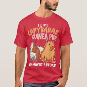 Ich mag Capybaras, Meerschweinchen und vielleicht T-Shirt