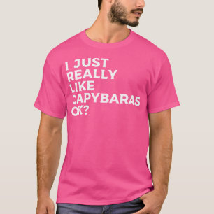 Ich mag Capybaras Ok Capybara Lover T-Shirt