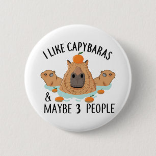 Ich mag Capybaras und vielleicht 3 Leute Funny Bab Button