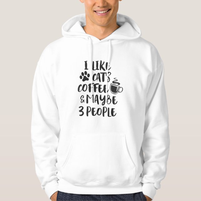 ICH MAG CATS KAFFEE VIELLEICHT 3 PERSONEN Funny Sa Hoodie (Vorderseite)