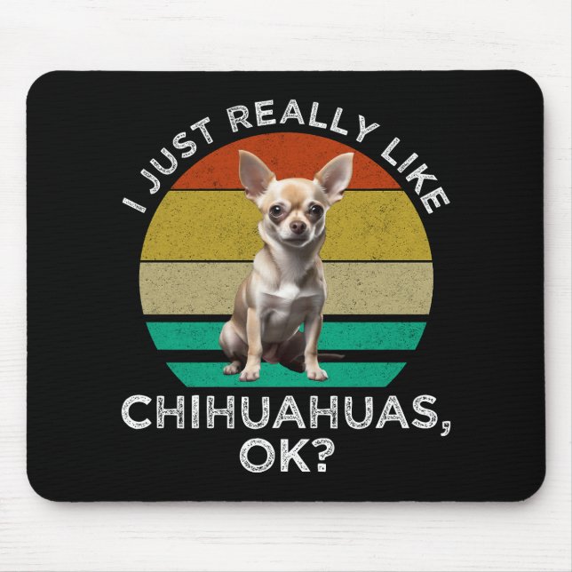 Ich mag Chihuahuas wirklich, ok? Mousepad (Vorne)