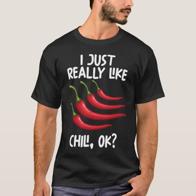 Ich mag Chili wirklich gut. T-Shirt (Vorderseite)