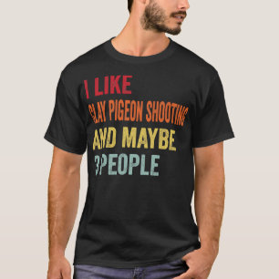 Ich mag Clay Taube Shooting vielleicht 3 Personen T-Shirt