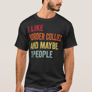 Ich mag Colliese an den Grenzen vielleicht 3 Perso T-Shirt