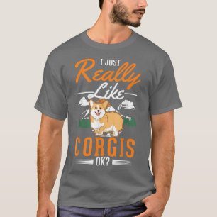 Ich mag Corgis 435 wirklich T-Shirt