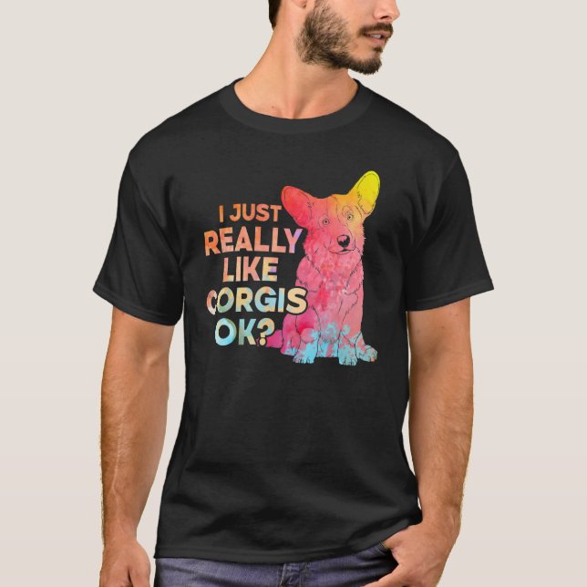 Ich mag Corgis Ok T-Shirt (Vorderseite)