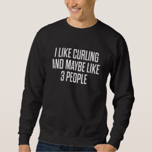 Ich mag Curling Stones Shows Sport Funny Curling T Sweatshirt