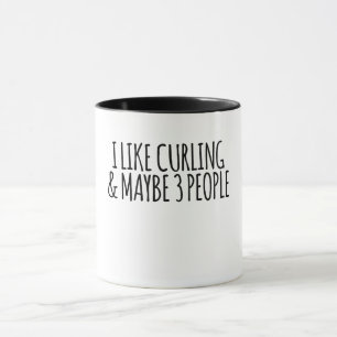 Ich mag Curling und vielleicht 3 Leute Tasse