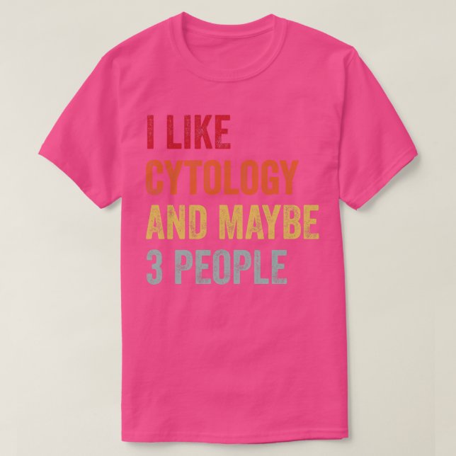 Ich mag Cytology vielleicht 3 Leute T-Shirt (Design vorne)