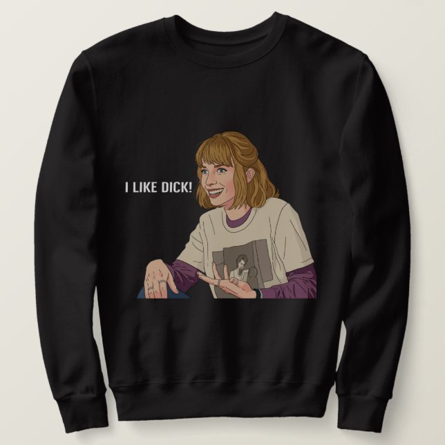 Ich mag D Retro 80er Sarkasmus – "Ich mag Dick!" Sweatshirt (Design vorne)