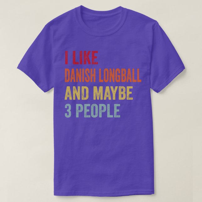 Ich mag dänischen Longball vielleicht 3 Leute T-Shirt (Design vorne)