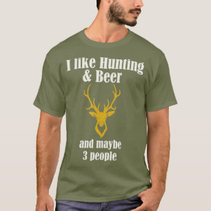 Ich mag das Jagen von Bier und vielleicht 3 Leute  T-Shirt