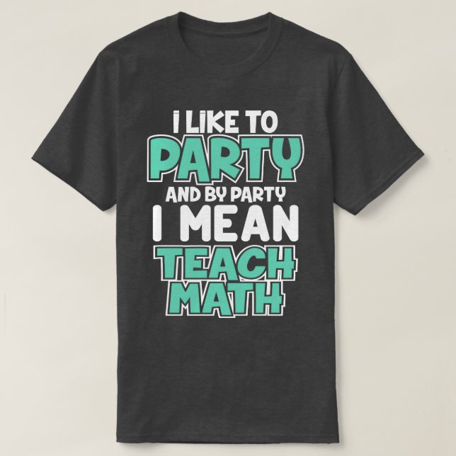 Ich mag das Party, und mit dem Party gemein ich Ma T-Shirt (Design vorne)