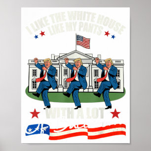 Ich mag das Weiße Haus wie meine Hose mit viel Poster