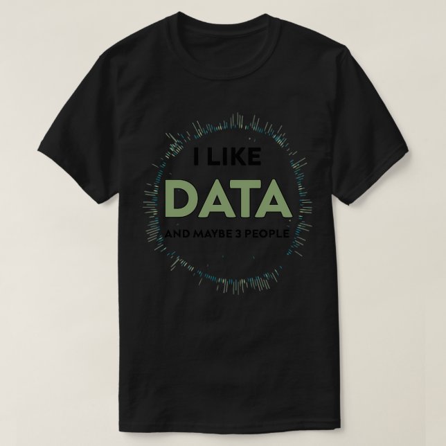 Ich mag Daten und vielleicht 3 Leute lustiges Gesc T-Shirt (Design vorne)