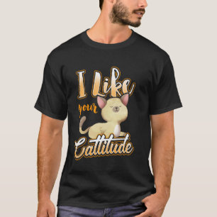 Ich mag deine Cattitude Katzenliebhaber Lustig T-Shirt