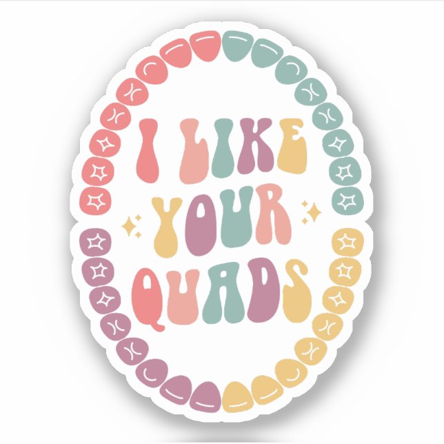 Ich mag deine Quads, Zahnarzthygienist, Zahnarztge Aufkleber (Vorderseite)