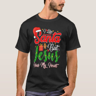 Ich mag den Weihnachtsmann, aber Jesus hat meine H T-Shirt