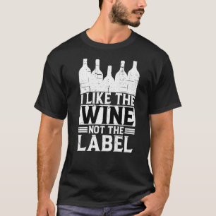 Ich mag den Wein nicht das Etikett T-Shirt