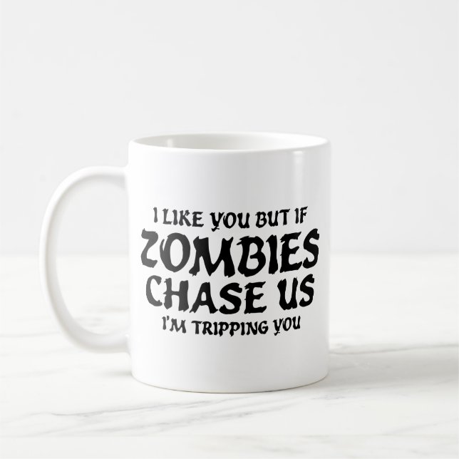Ich mag dich, aber wenn Zombies uns die Tasse des  (Links)