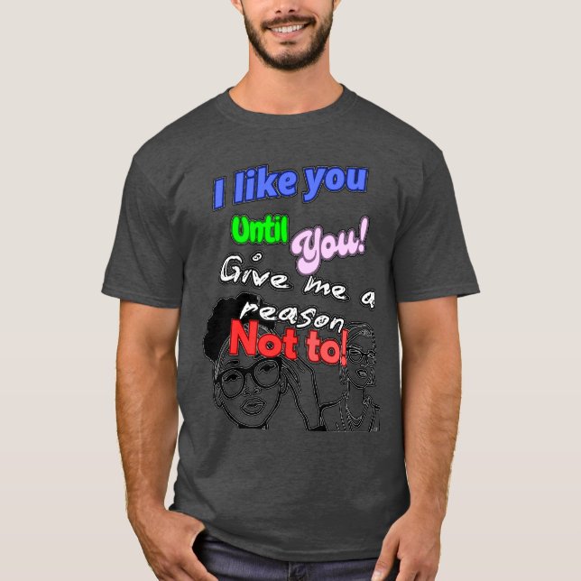 Ich mag dich bis | T-Shirt (Vorderseite)