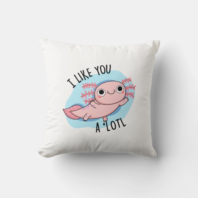 Ich mag dich ein viel lustiger Axolotl Pub Kissen (Vorderseite)