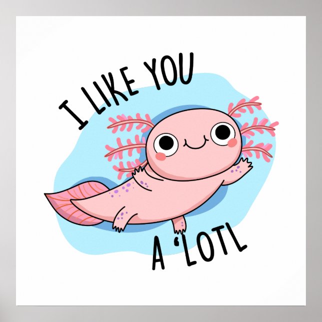 Ich mag dich ein viel lustiger Axolotl Pub Poster (Vorne)