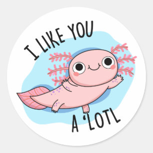 Ich mag dich ein viel lustiger Axolotl Pub Runder Aufkleber