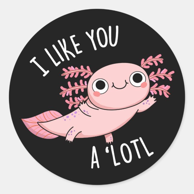 Ich mag dich ein wenig lustig Axolotl Puck Dark BG Runder Aufkleber (Vorderseite)