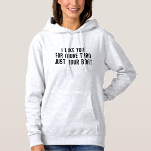 Ich mag dich mehr als nur dein Boot Hoodie