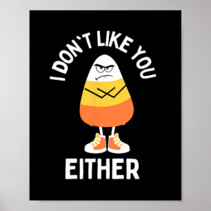 Ich mag dich nicht, oder auch Candy Corn Sarcastic Poster