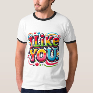 Ich mag dich T-Shirt