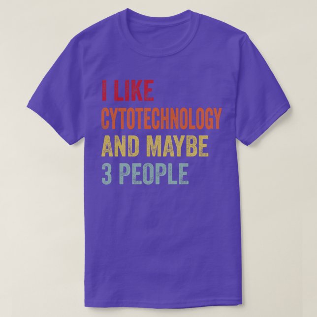 Ich mag die Cytotechnologie vielleicht 3 Leute T-Shirt (Design vorne)
