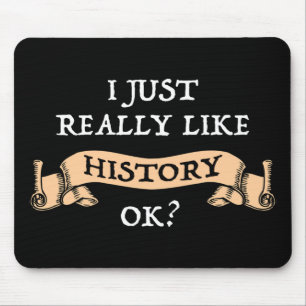 Ich mag die Geschichte wirklich gut? Funny History Mousepad
