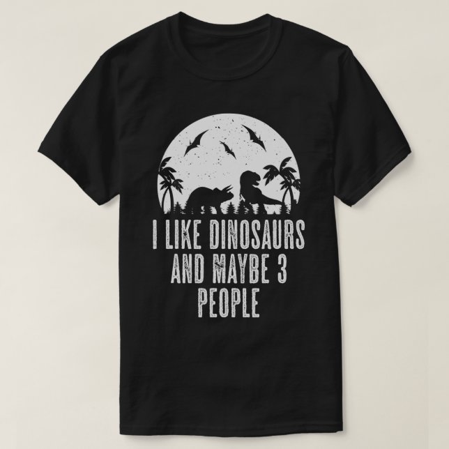Ich mag Dinosaurier vielleicht 3 Personen Dinos TR T-Shirt (Design vorne)