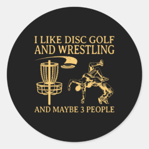 Ich mag Disc Golf und Wrestling und vielleicht 3 L Runder Aufkleber