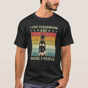 Ich mag Dobermann und vielleicht 3 Leute Retro-60e T-Shirt