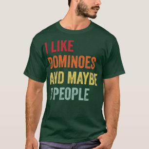 Ich mag Dominosteine vielleicht 3 Leute T-Shirt