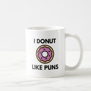 Ich mag Donut-Wortspiele nicht Kaffeetasse