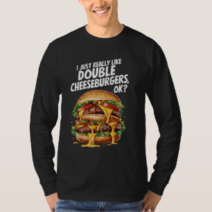 Ich mag Doppel-Cheeseburgers Funny Burg T-Shirt
