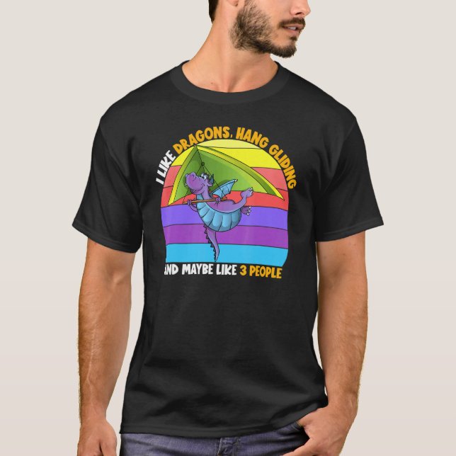 Ich mag Dragons Hang Gliding Vielleicht 3 Leute Gl T-Shirt (Vorderseite)